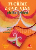 Tvoříme z ovčí vlny - plstění jehlou